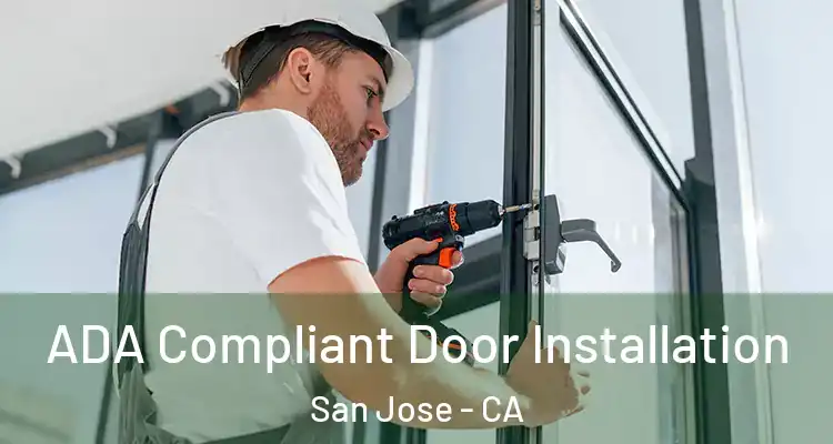  ADA Compliant Door Installation San Jose - CA
