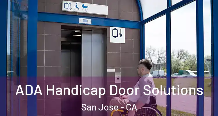  ADA Handicap Door Solutions San Jose - CA