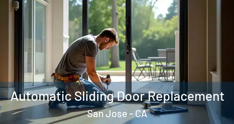 Automatic Sliding Door Replacement San Jose - CA