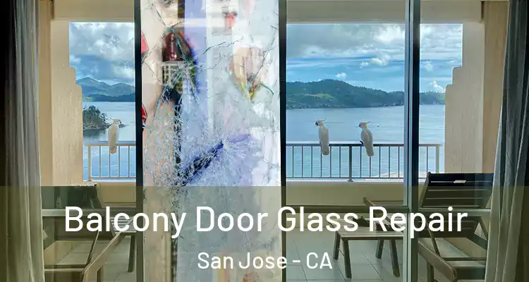  Balcony Door Glass Repair San Jose - CA