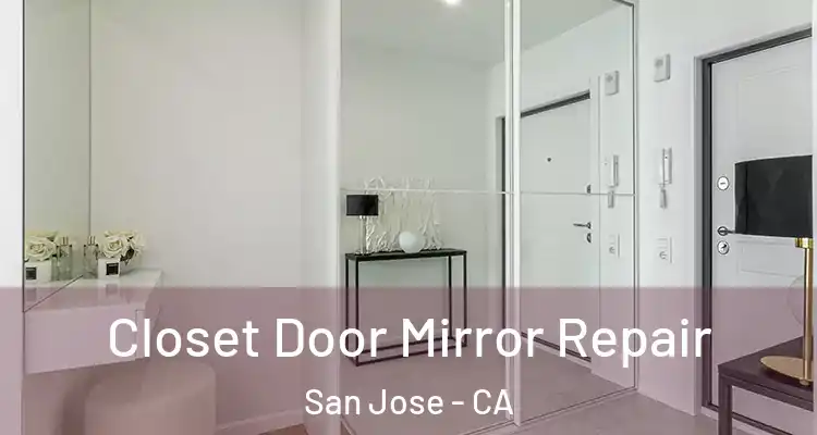  Closet Door Mirror Repair San Jose - CA