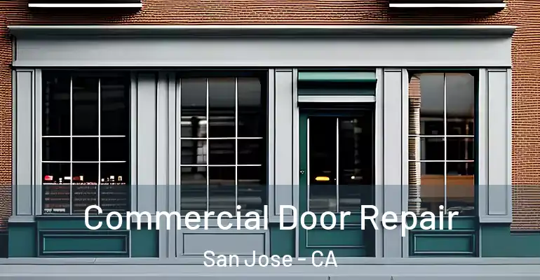 Commercial Door Repair San Jose - CA
