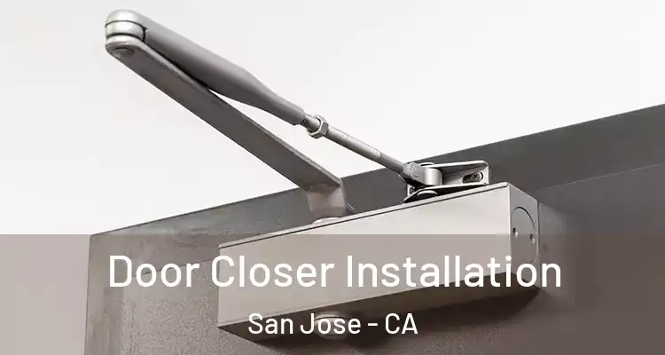  Door Closer Installation San Jose - CA