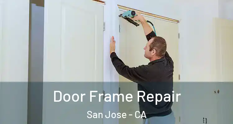  Door Frame Repair San Jose - CA