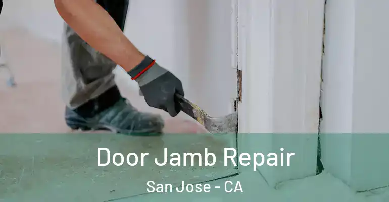 Door Jamb Repair San Jose - CA