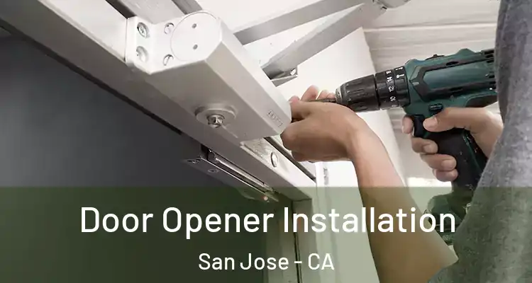  Door Opener Installation San Jose - CA