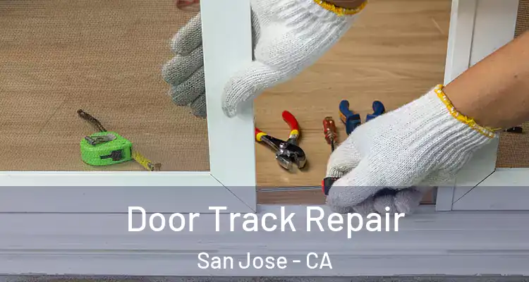  Door Track Repair San Jose - CA