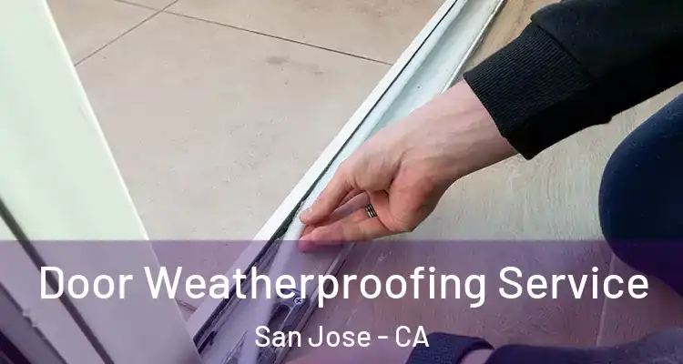  Door Weatherproofing Service San Jose - CA