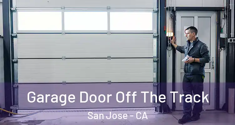  Garage Door Off The Track San Jose - CA