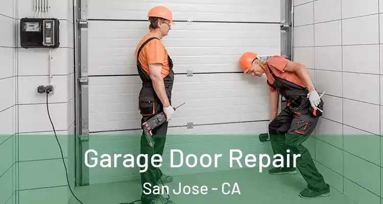  Garage Door Repair San Jose - CA