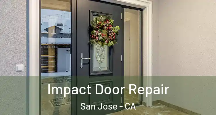  Impact Door Repair San Jose - CA