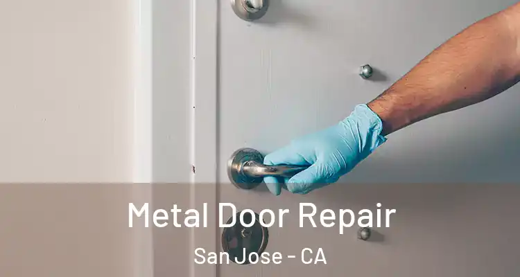  Metal Door Repair San Jose - CA