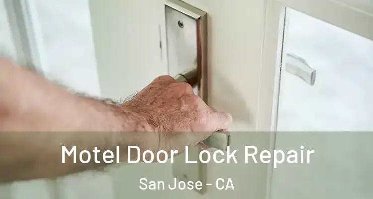  Motel Door Lock Repair San Jose - CA