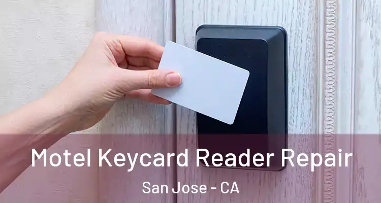 Motel Keycard Reader Repair San Jose - CA