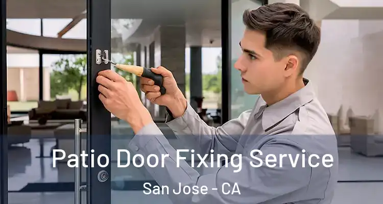 Patio Door Fixing Service San Jose - CA