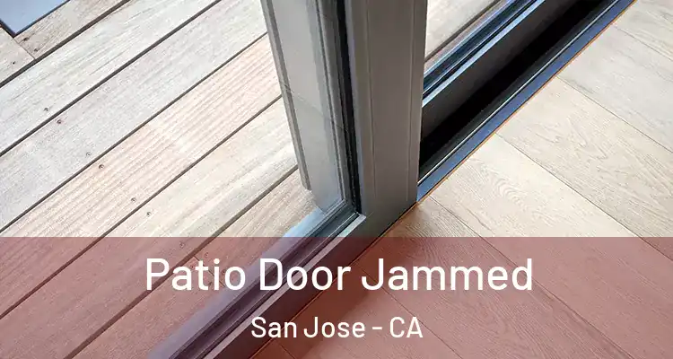  Patio Door Jammed San Jose - CA