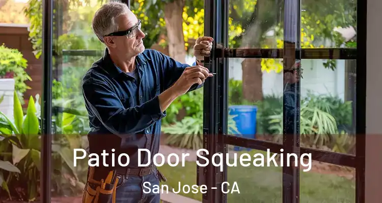  Patio Door Squeaking San Jose - CA