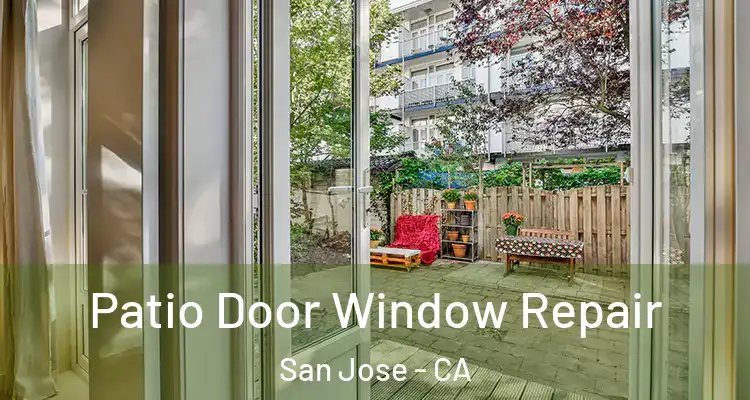  Patio Door Window Repair San Jose - CA