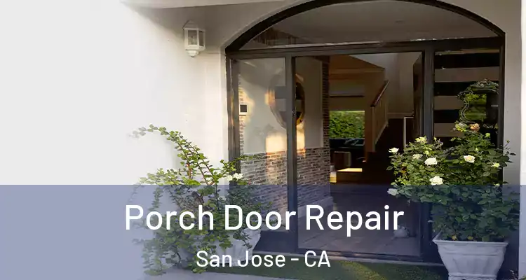  Porch Door Repair San Jose - CA