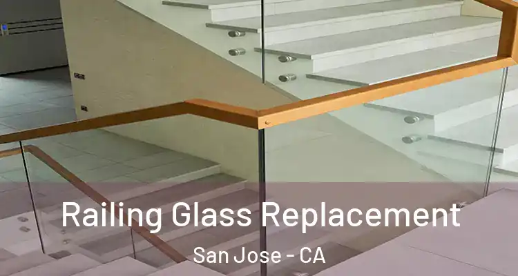  Railing Glass Replacement San Jose - CA