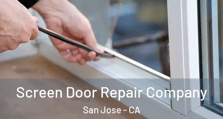  Screen Door Repair Company San Jose - CA