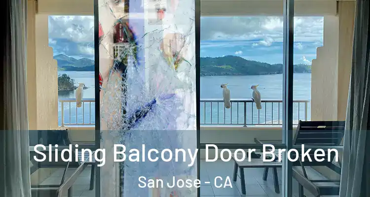 Sliding Balcony Door Broken San Jose - CA