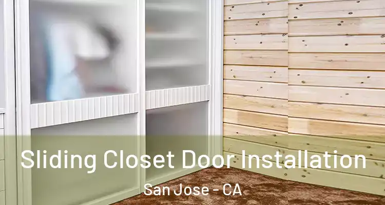  Sliding Closet Door Installation San Jose - CA