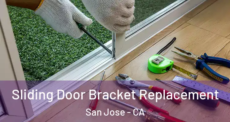  Sliding Door Bracket Replacement San Jose - CA