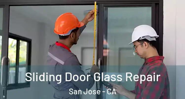  Sliding Door Glass Repair San Jose - CA