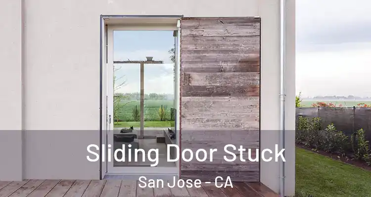  Sliding Door Stuck San Jose - CA
