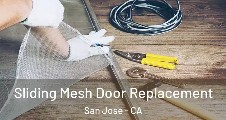 Sliding Mesh Door Replacement San Jose - CA